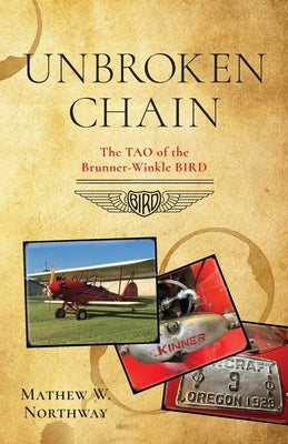 Unbroken Chain: The Tao of the Brunner-Winkle Bird by Northway, Mathew W.