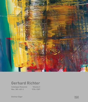 Gerhard Richter: Catalogue Raisonné, Volume 3: Nos. 389-651/2, 1976-1988 by Richter, Gerhard