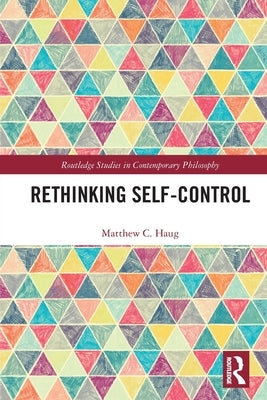 Rethinking Self-Control by Haug, Matthew C.