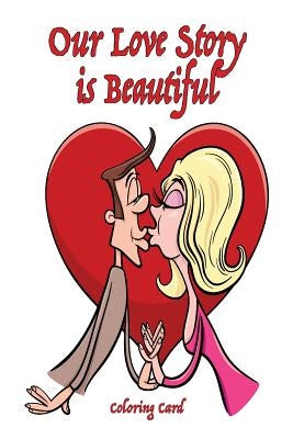 Our Love Story Is Beautiful Coloring Card by Brown, Mary Lou