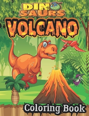 Dinosaur And Volcano Coloring Book: best Coloring Book for Boys, Girls, Toddlers, Preschoolers, Kids (Dinosaur and volcano Books by Khaladi, Yassine