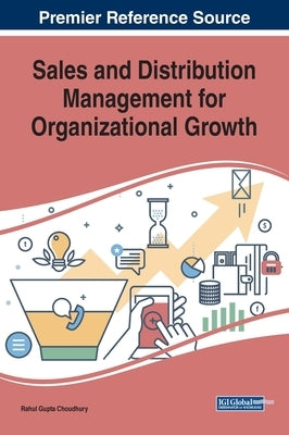 Sales and Distribution Management for Organizational Growth by Choudhury, Rahul Gupta