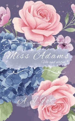 Miss Adams: Vile and Virtue by A. J. Fox