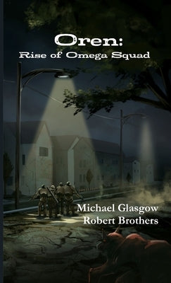 Oren: Rise of Omega Squad by Glasgow, Michael