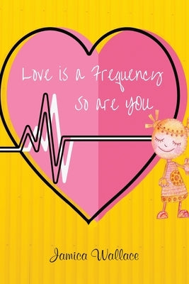 Love Is a Frequency by Wallace, Jamica