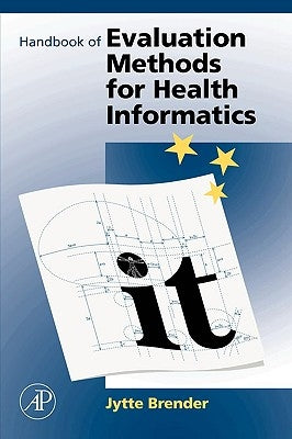 Handbook of Evaluation Methods for Health Informatics by Brender, Jytte