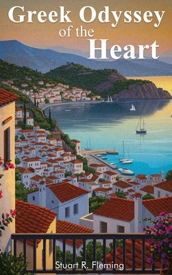 Greek Odyssey of the Heart by R. Fleming, Stuart