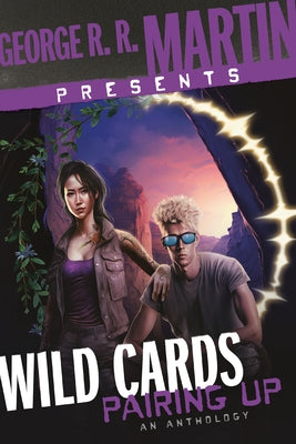 George R. R. Martin Presents Wild Cards: Pairing Up: An Anthology by Martin, George R. R.