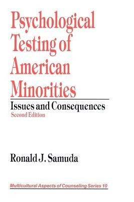 Psychological Testing of American Minorities: Issues and Consequences by Samuda, Ronald J.
