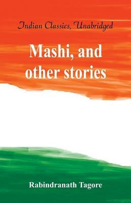 Mashi, and other stories by Tagore, Rabindranath