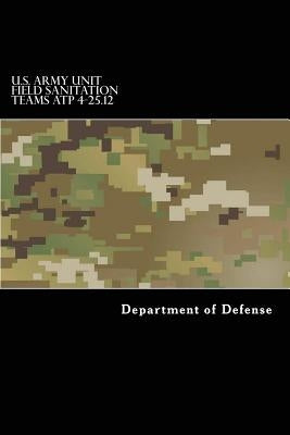 U.S. Army Unit Field Sanitation Teams ATP 4-25.12 by Anderson, Taylor