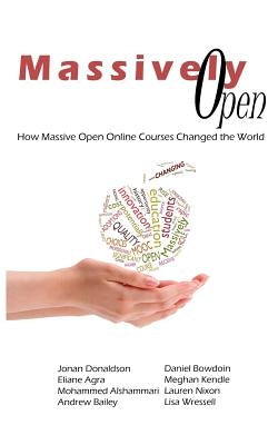 Massively Open: : How Massive Open Online Courses Changed the World by Agra, Eliane