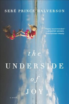 The Underside of Joy by Halverson, Sere Prince