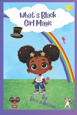 What's Black Girl Magic by Adkisson, Roze
