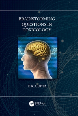 Brainstorming Questions in Toxicology by Gupta, P.