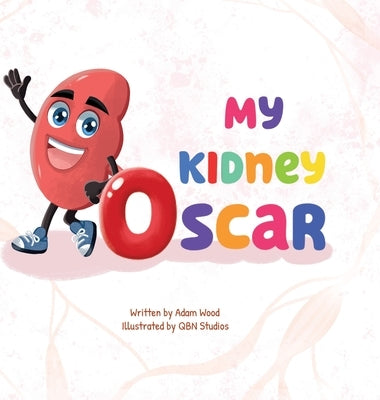 My Kidney Oscar by Wood, Adam C.