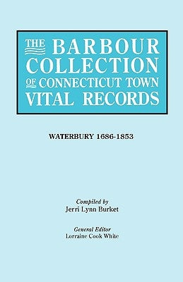 Barbour Collection of Connecticut Town Vital Records [vol. 50] by White, Lorraine Cook