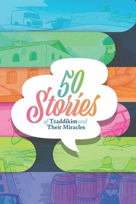 50 Stories of Tzaddikim and Their Miracles by Libraray, Beis Moshiach