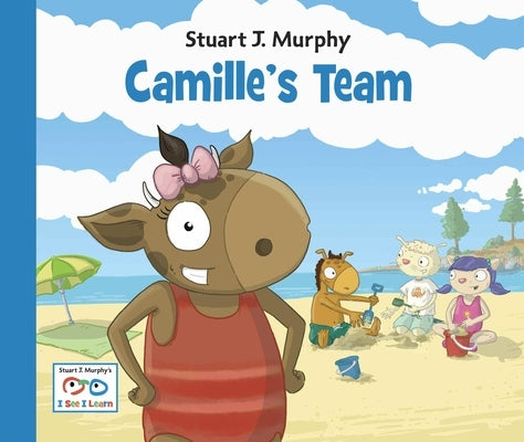 Camille's Team: Social Skills: Cooperation by Murphy, Stuart J.