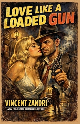 Love Like a Loaded Gun by Zandri, Vincent