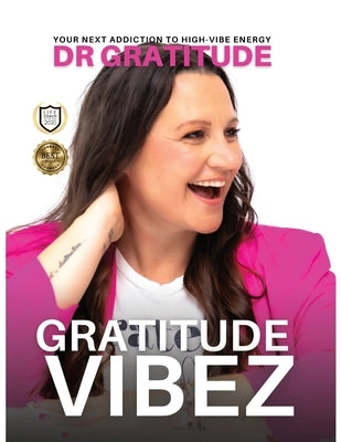 Gratitude Vibez: Your Next Addiction To High-Vibe Energy by Gratitude