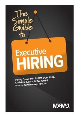 The Simple Guide to Executive Hiring by Crow, Penny M.