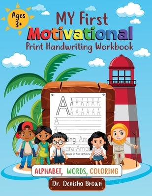 My First Motivational Print Handwriting Workbook by Brown, Denisha