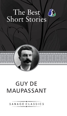 Selected Stories of Guy de Maupassant (Deluxe Hardcover Book) by de Maupassant, Guy
