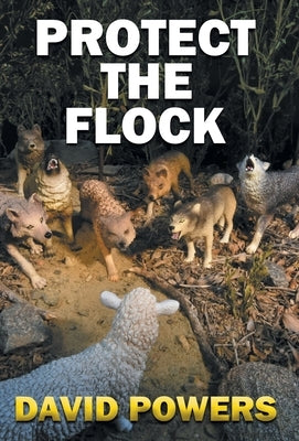 Protect The Flock by Powers, David C.
