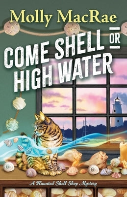 Come Shell or High Water by MacRae, Molly