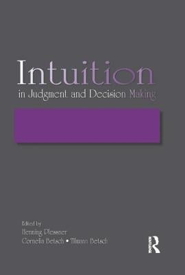 Intuition in Judgment and Decision Making by Plessner, Henning