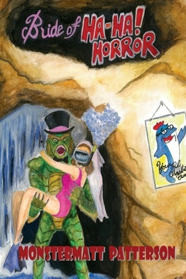 Bride of Ha-Ha! Horror by Patterson, Monstermatt
