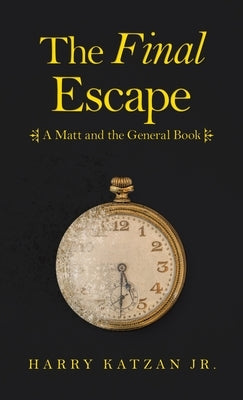 The Final Escape: A Matt and the General Book by Katzan, Harry, Jr.