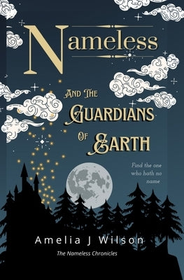 Nameless and the Guardians of Earth by Wilson, Amelia J.