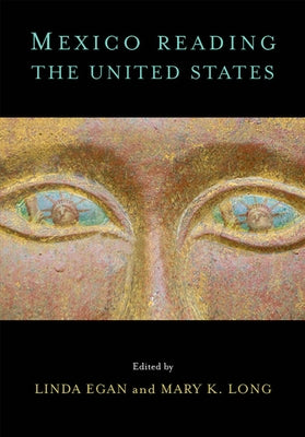 Mexico Reading the United States by Egan, Linda