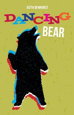Dancing Bear by Dewhurst, Keith