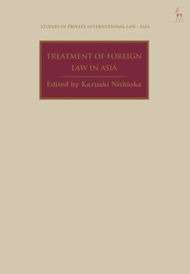 Treatment of Foreign Law in Asia by Nishioka, Kazuaki