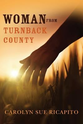 Woman From Turnback County by Ricapito, Carolyn Sue