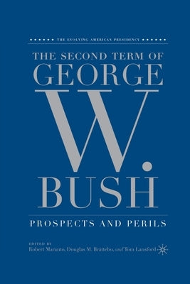 The Second Term of George W. Bush: Prospects and Perils by Maranto, R.