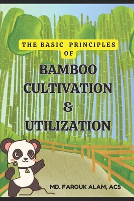 The Basic Principles of Bamboo Cultivation And Utilization by Das, Diganta