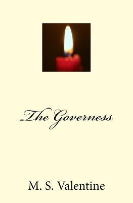 The Governess by Valentine, M. S.