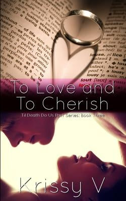To Love and To Cherish by V, Krissy
