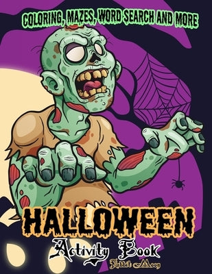 Halloween Activity book: A Fun Kid Workbook Game For Learning, Coloring, Mazes, Word Search and More ! by Moon, Rabbit