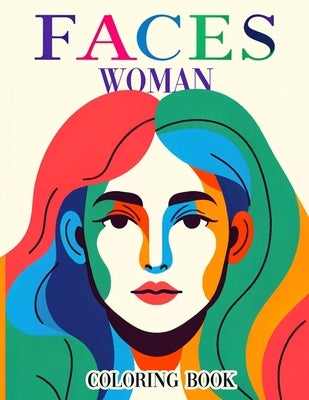 Faces Women Coloring book: Embark on a journey of artistic exploration with our portrait perfection illustrations. From intricate details to life by Burns Art, Emma