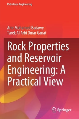 Rock Properties and Reservoir Engineering: A Practical View by Badawy, Amr Mohamed