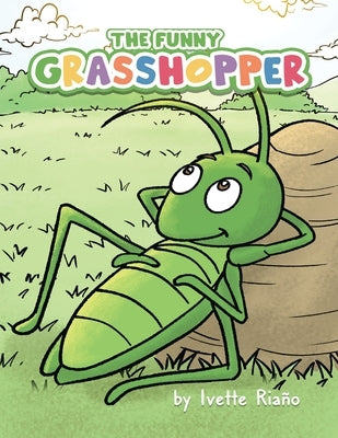 The Funny Grasshopper by Riano, Ivette