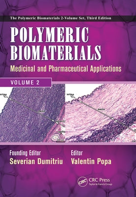 Polymeric Biomaterials: Medicinal and Pharmaceutical Applications, Volume 2 by Dumitriu, Severian