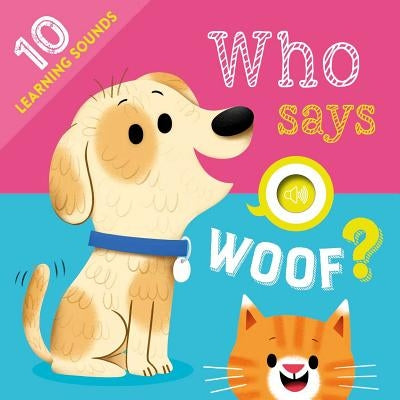 Who Says Woof? by Igloobooks