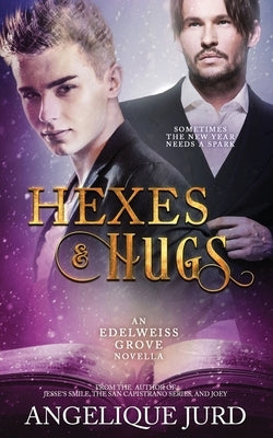 Hexes & Hugs: An Edelweiss Grove Novella by Tsallos, Penny