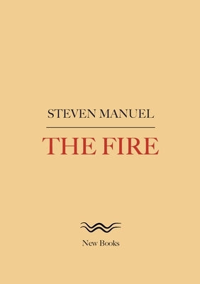 The Fire by Manuel, Steven